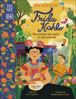 The Met Frida Kahlo: She Painted Her World in Self-Portraits de Amy Guglielmo