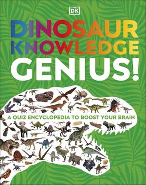 Dinosaur Knowledge Genius!: A Quiz Encyclopedia to Boost Your Brain de DK