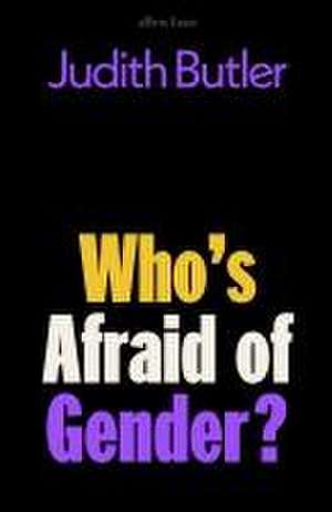 Who's Afraid of Gender? de Judith Butler