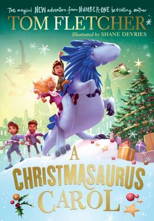 Fletcher, T: Christmasaurus Carol de Tom Fletcher