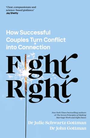 Fight Right de John Schwartz Gottman