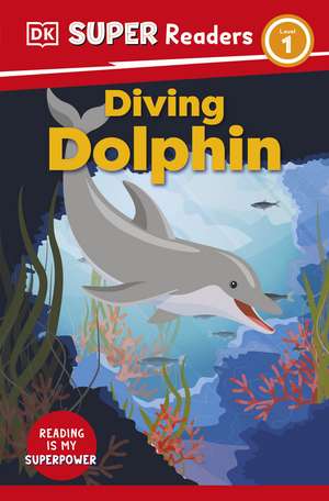 DK Super Readers Level 1 Diving Dolphin de DK