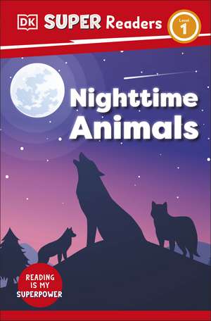 DK Super Readers Level 1 Night-time Animals de DK