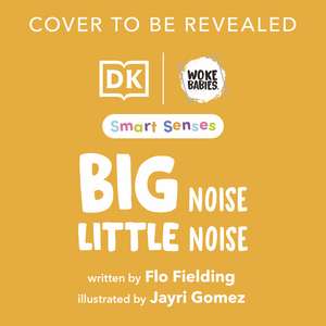 Smart Senses: Big Noise, Little Noise de Flo Fielding