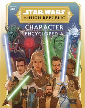 Star Wars The High Republic Character Encyclopedia de Amy Richau