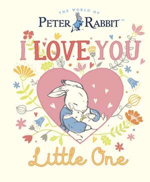 Potter, B: Peter Rabbit I Love You Little One de Beatrix Potter