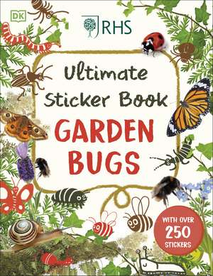 RHS Ultimate Sticker Book Garden Bugs: New Edition with More than 250 Stickers de DK