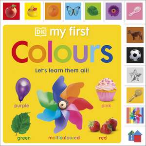 My First Colours: Let's Learn Them All! de DK