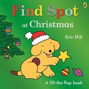 Find Spot at Christmas de Eric Hill