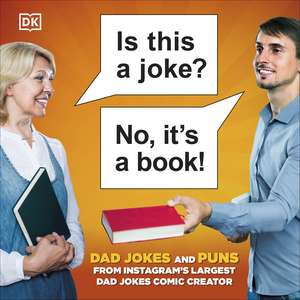 Is This a Joke? No, It's a Book!: 100 Puns and Dad Jokes from Instagram’s Largest Pun Comic Creator de Conor Smith