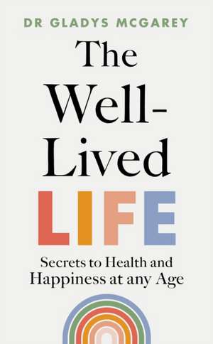 The Well-Lived Life de Gladys Mcgarey