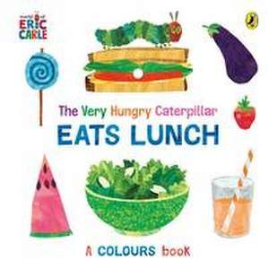 The Very Hungry Caterpillar Eats Lunch de Eric Carle