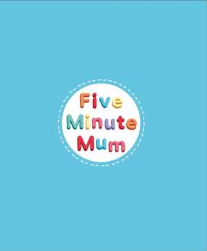 Five Minute Mum: Starting School de Daisy Upton