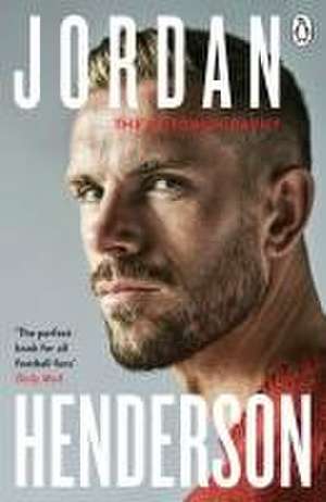 Jordan Henderson: The Autobiography de Jordan Henderson