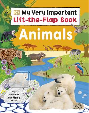 My Very Important Lift-the-Flap Book: Animals: With More Than 80 Flaps to Lift de DK