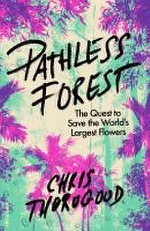 Pathless Forest de Dr Chris Thorogood