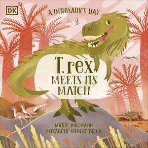 A Dinosaur’s Day: T. rex Meets His Match de Elizabeth Gilbert Bedia