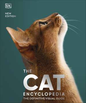 The Cat Encyclopedia: The Definitive Visual Guide de DK