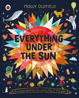 Everything Under the Sun de Molly Oldfield