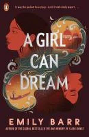 A Girl Can Dream de Emily Barr