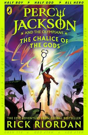 Percy Jackson and the Olympians: The Chalice of the Gods de Rick Riordan