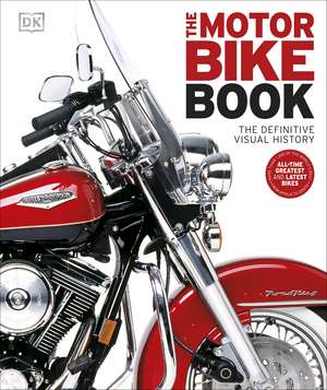 The Motorbike Book: The Definitive Visual History de DK