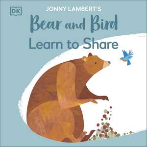 Jonny Lambert's Bear and Bird: Learn to Share de Jonny Lambert