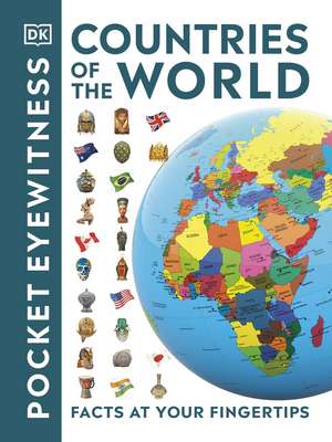 Countries of the World: Facts at Your Fingertips de DK