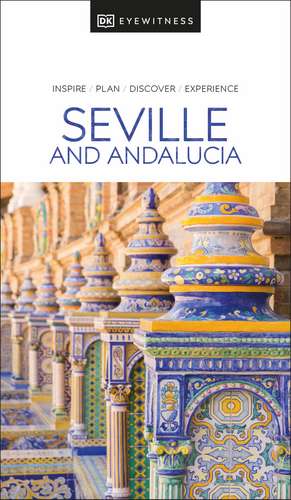 DK Eyewitness Seville and Andalucia de DK Eyewitness