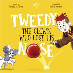 Tweedy: The Clown Who Lost His Nose de Tweedy the Clown