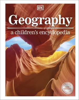 Geography A Children's Encyclopedia de DK