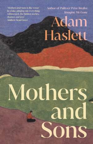 Mothers and Sons de Adam Haslett