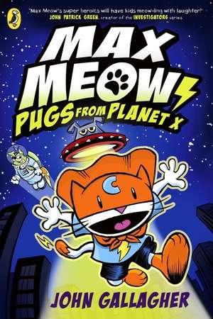 Max Meow Book 3: Pugs from Planet X de John Gallagher