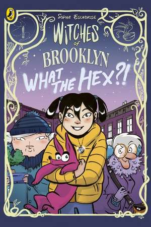 Witches of Brooklyn 02: What the Hex?! de Sophie Escabasse