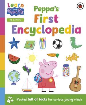 Peppa Pig: Learn with Peppa: Peppa's First Encyclopedia