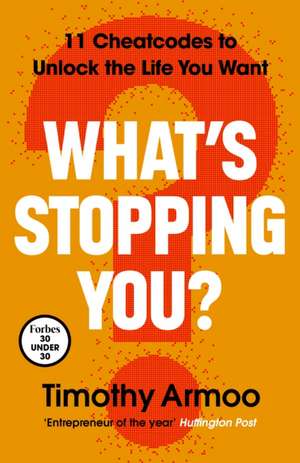 What's Stopping You? de Timothy Armoo