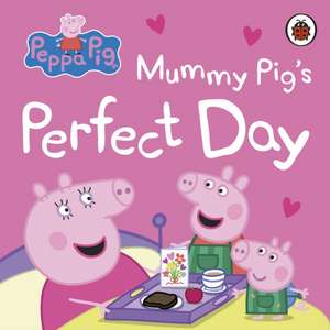 Peppa Pig: Mummy Pig's Perfect Day de Pig Peppa