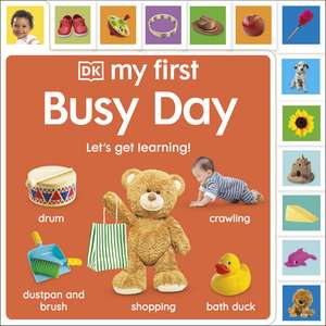 My First Busy Day: Let's Get Learning! de DK