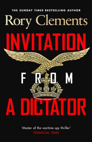 Invitation from a Dictator de Rory Clements