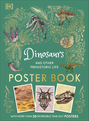 Dinosaurs and Other Prehistoric Life Poster Book: With More Than 30 Reversible Tear-Out Posters de DK