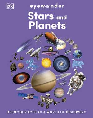 Eyewonder Stars and Planets: Open Your Eyes to a World of Discovery de DK