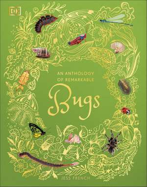 An Anthology of Remarkable Bugs de Jess French