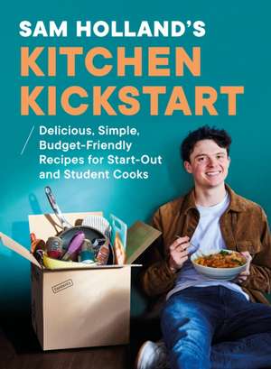 Sam Holland's Kitchen Kickstart de Sam Holland