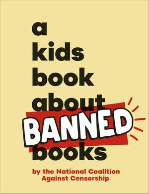 A Kids Book About Banned Books de National Coalition Against Censorship