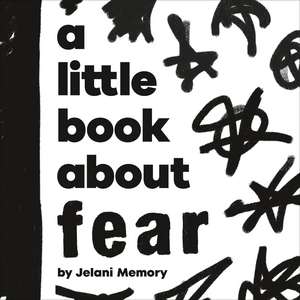 A Little Book About Fear de Jelani Memory