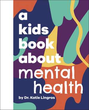 A Kids Book About Mental Health de Katie Lingras