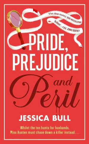 Pride, Prejudice and Peril de Jessica Bull