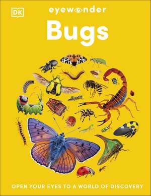 Eyewonder Bugs: Open Your Eyes to a World of Discovery de DK