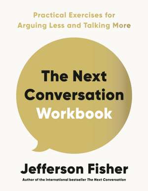The Next Conversation Workbook de Jefferson Fisher