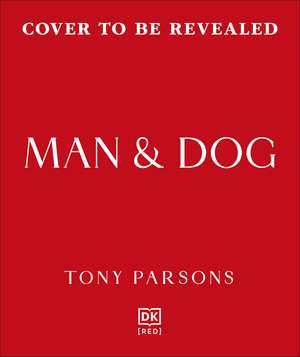 Man & Dog: A Love Story de Tony Parsons